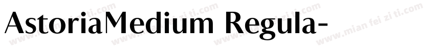 AstoriaMedium Regula字体转换